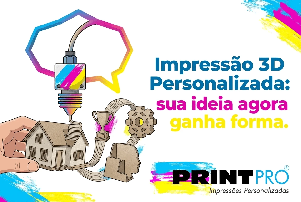 Impressão 3D Personalizada: sua ideia agora ganha forma