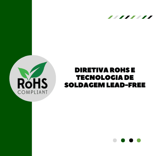Diretiva Rohs e o Processo de Soldagem Lead-Free - Foto 1