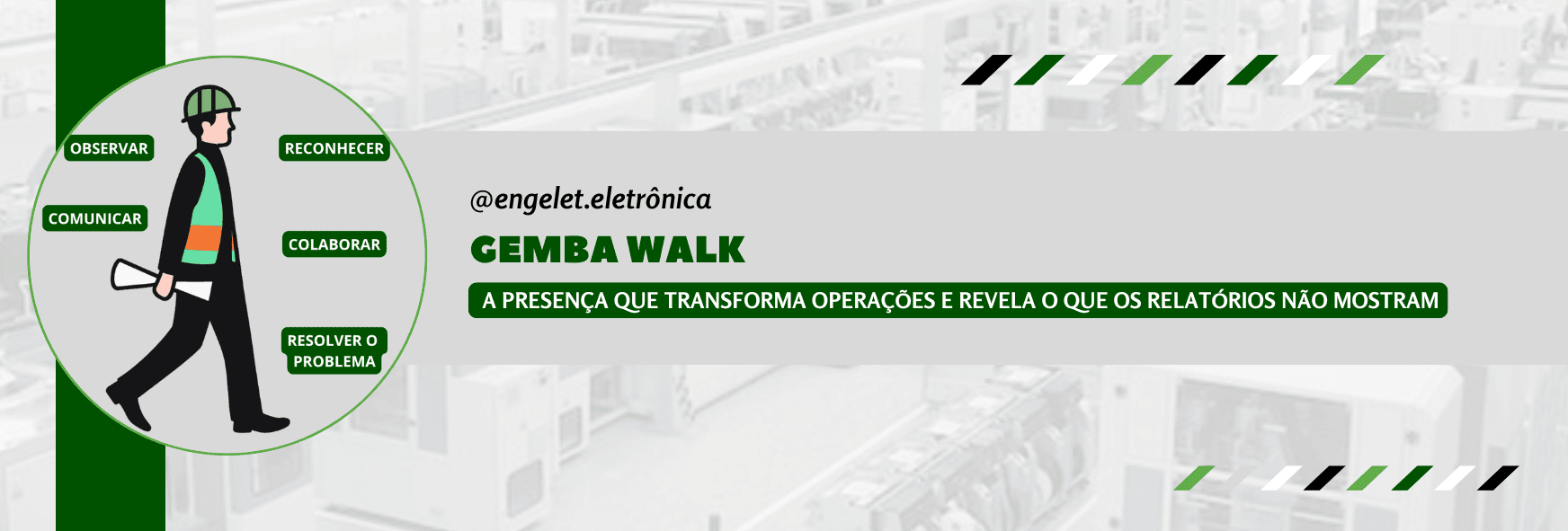 Gemba Walk: a presença que transforma operações e revela o que os relatórios não mostram