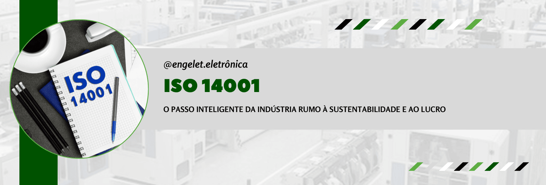 ISO 14001: o passo inteligente da indústria rumo à sustentabilidade e ao lucro