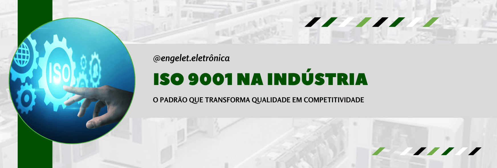 ISO 9001 na Indústria: o padrão que transforma qualidade em competitividade