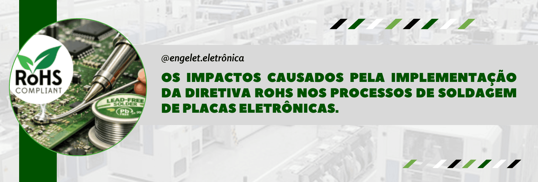 Os impactos causados pela implementação da Diretiva Rohs nos processos de soldagem de placas eletrônicas