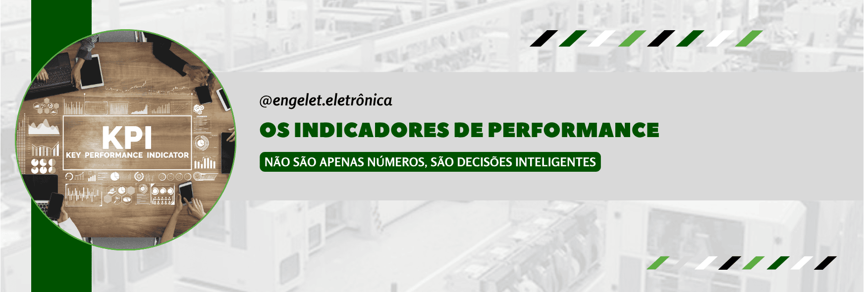 Os indicadores de performance não são apenas números, são decisões inteligentes.
