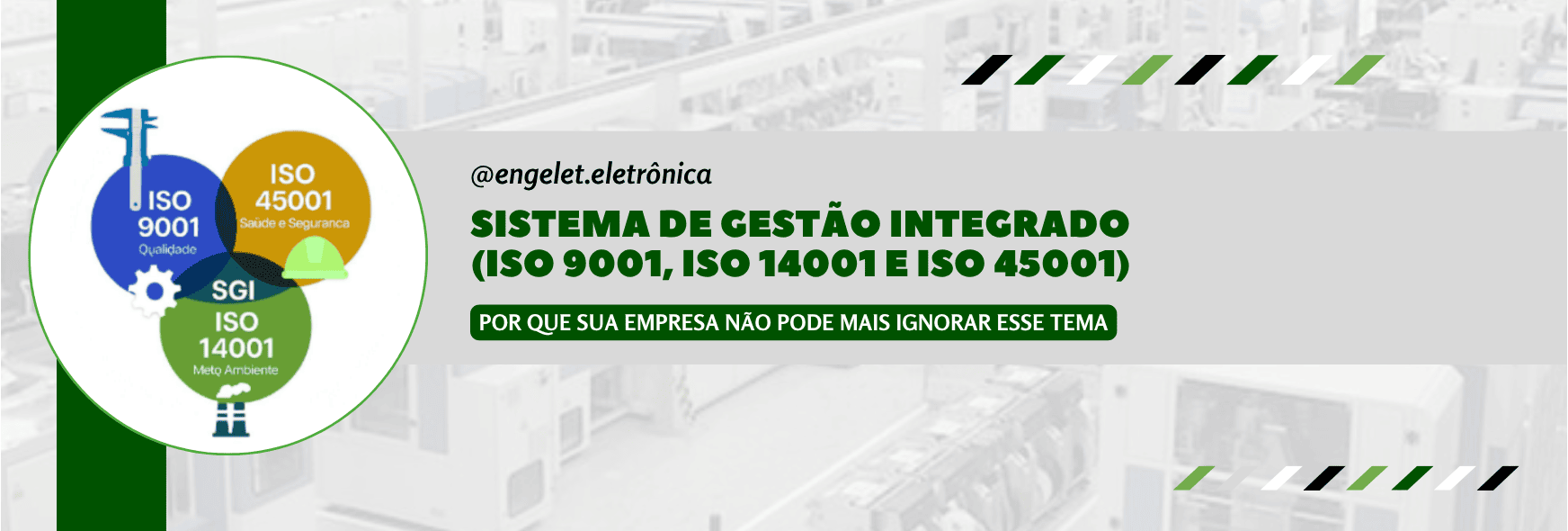 Sistema de Gestão Integrado (ISO 9001, ISO 14001 e ISO 45001): por que sua empresa não pode mais ignorar esse tema