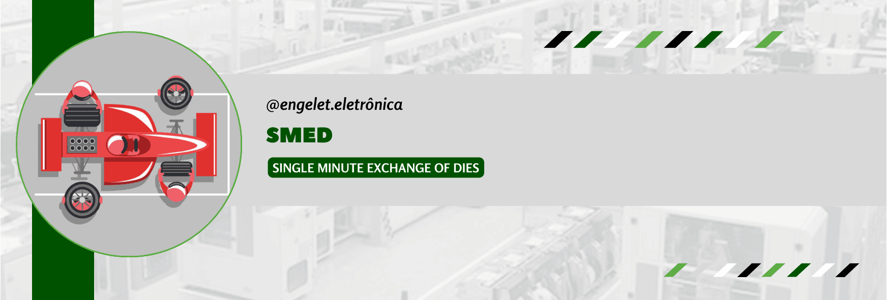 SMED- Single Minute Exchange of Dies