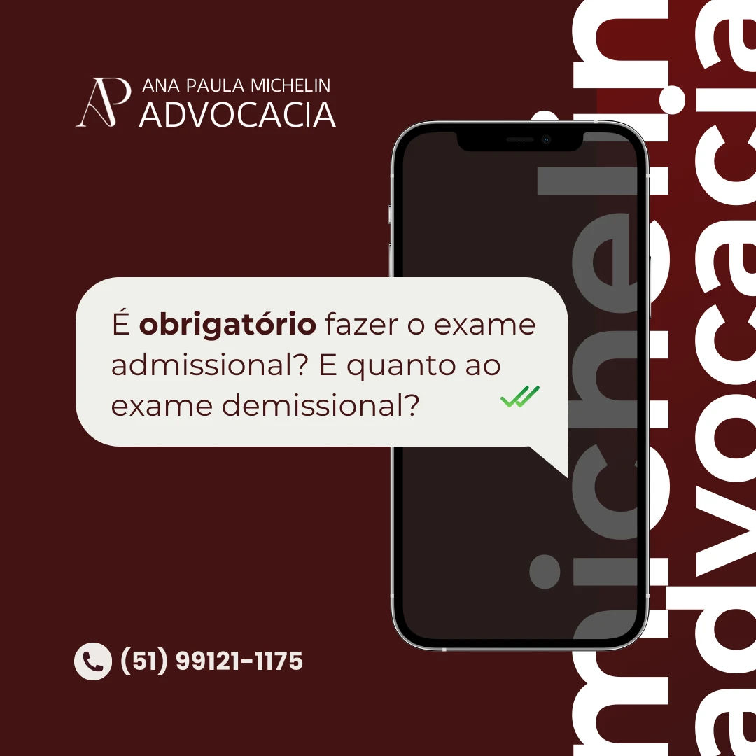 É OBRIGATÓRIO FAZER O EXAME ADMISSIONAL E O EXAME DEMISSIONAL?