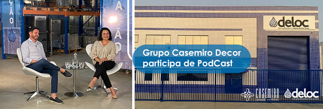 Grupo Casemiro Decor participa de podcast da Record e anuncia abertura de nova filial