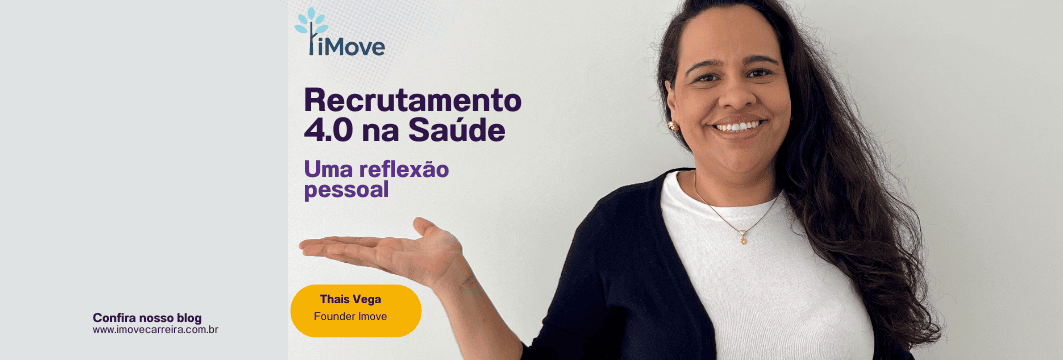 Recrutamento 4.0 na Saúde: Uma Reflexão Pessoal da Imove Carreiras