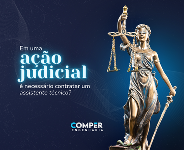 Em uma ação judicial, é necessário contratar um assistente técnico?