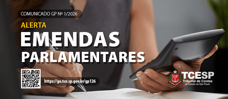 TCESP alerta prefeituras para cumprimento de procedimentos sobre Emendas Parlamentares