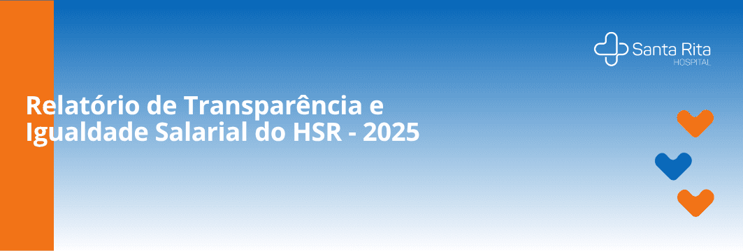 RELATÓRIO DE TRANSPARÊNCIA E IGUALDADE SALARIAL DO HSR - 2025