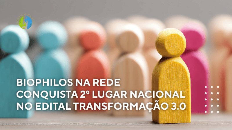 Biophilos Na Rede conquista 2º lugar nacional no Edital TransformAção 3.0