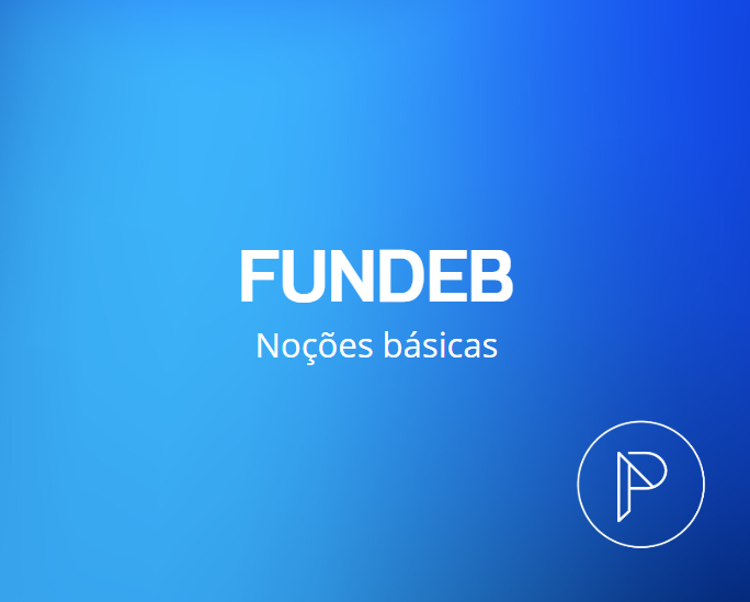 Fundeb sem mistérios: noções fundamentais para agentes públicos - Foto 1