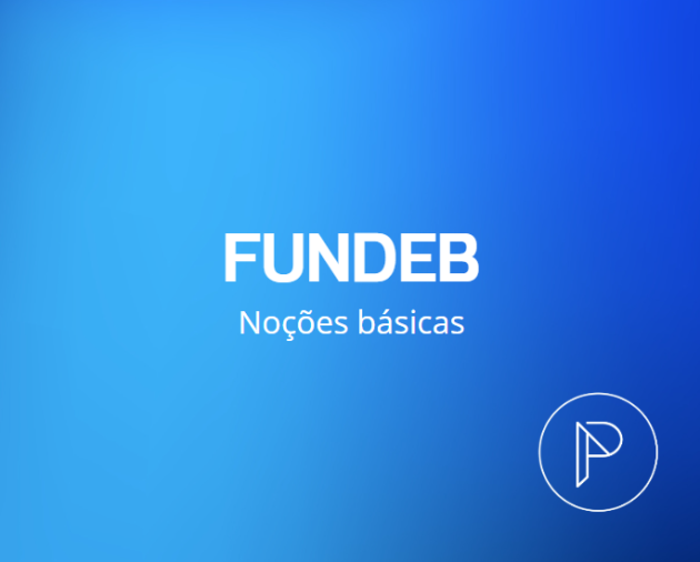 Fundeb sem mistérios: noções fundamentais para agentes públicos - Foto 1