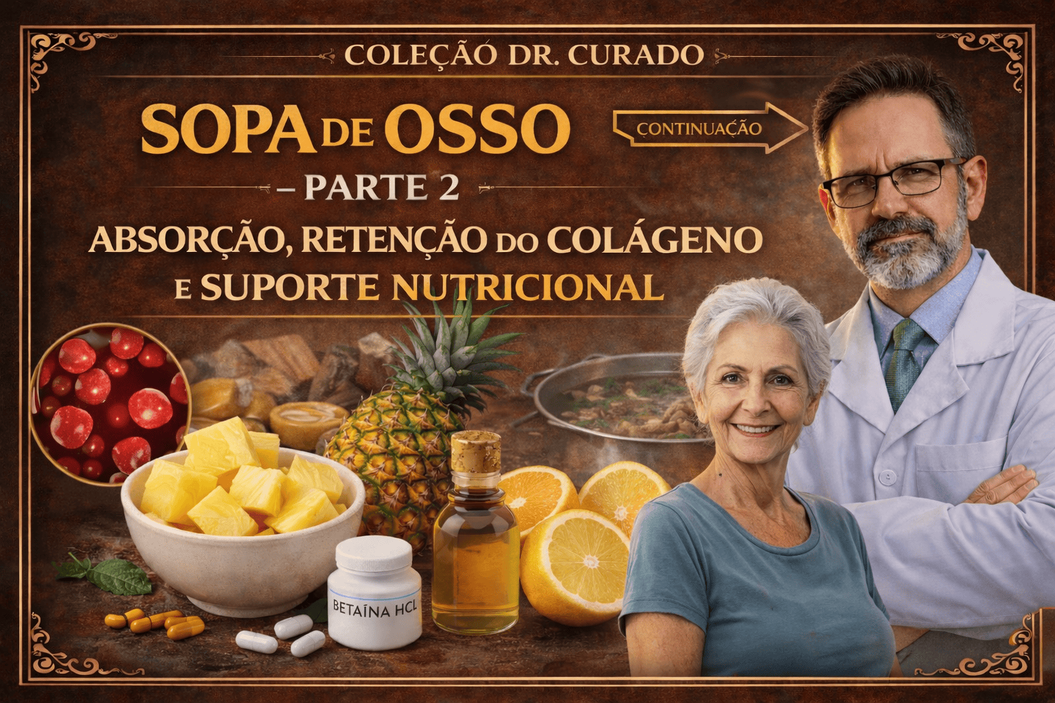 Sopa de Osso Parte 2: Absorção do Colágeno, Vitamina C e Digestão