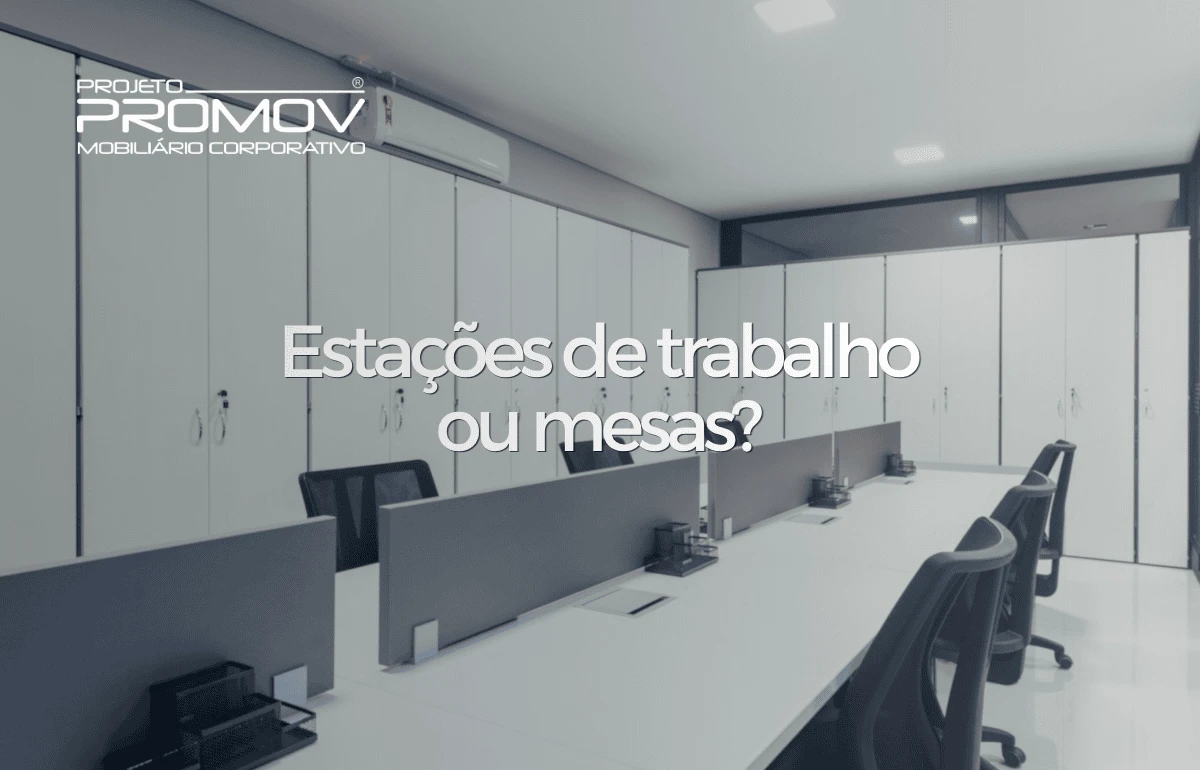 Estações de trabalho ou mesas: qual escolher?