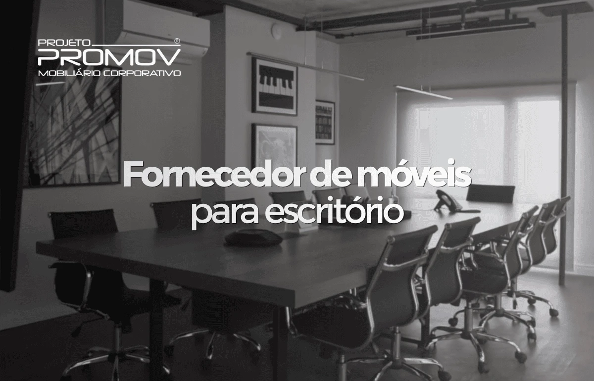 Fornecedor de móveis para escritório: como escolher?