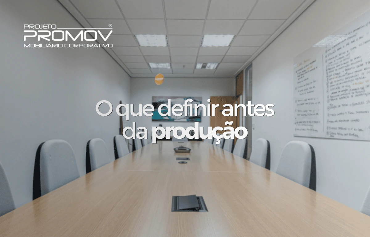 Um projeto de mobiliário corporativo não começa na fábrica: O que definir antes da produção