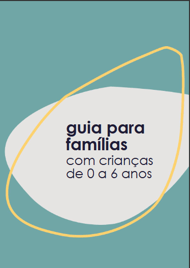Guia de brincadeiras para famílias com crianças de 0 a 6 anos