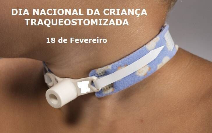 DIA NACIONAL DA CRIANÇA TRAQUEOSTOMIZADA