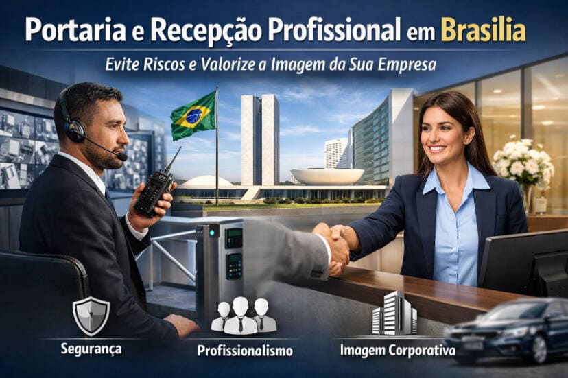Portaria e Recepção Profissional: Como Evitar Riscos e Valorizar a Imagem da Sua Empresa em Brasília